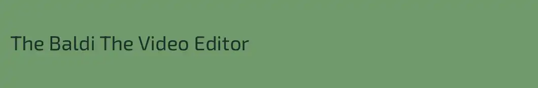 The Baldi The Video Editor